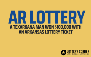 A Texarkana manï¿½won $100,000 with an Arkansas lottery ticket